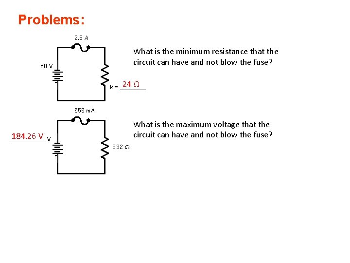 Problems: 2. 5 A - 60 V What is the minimum resistance that the