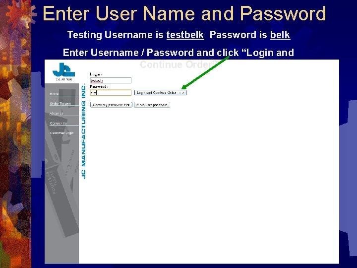 Enter User Name and Password Testing Username is testbelk Password is belk Enter Username