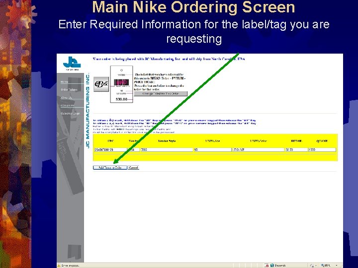 Main Nike Ordering Screen Enter Required Information for the label/tag you are requesting Then