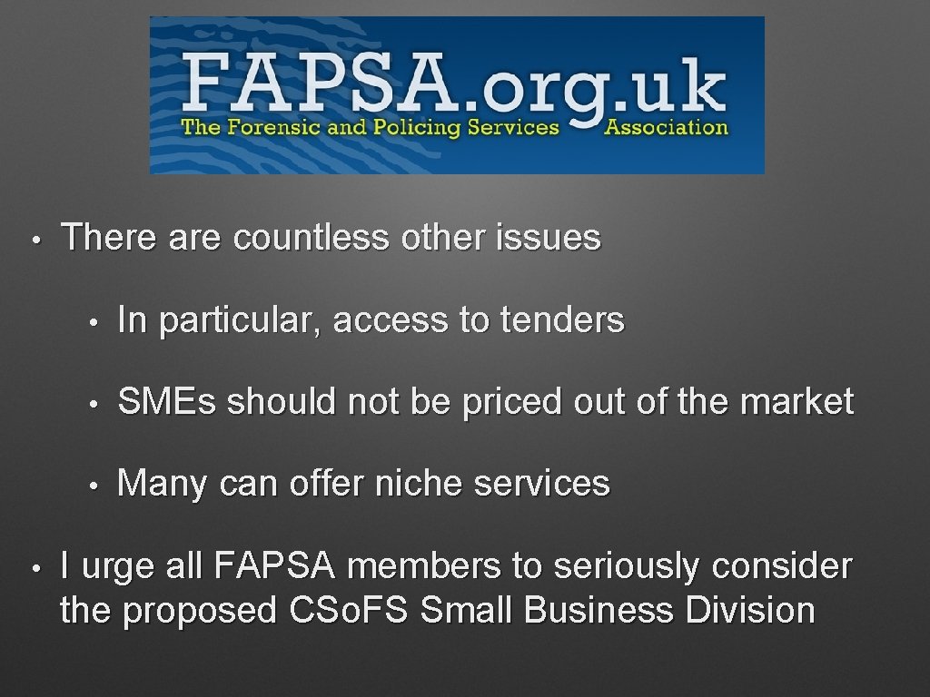  • • There are countless other issues • In particular, access to tenders