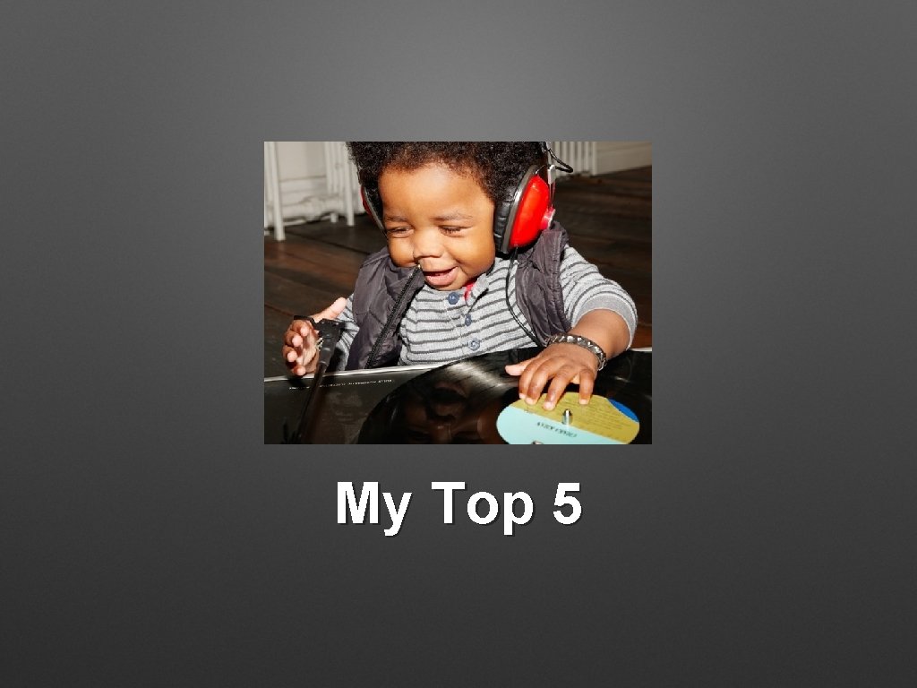 My Top 5 