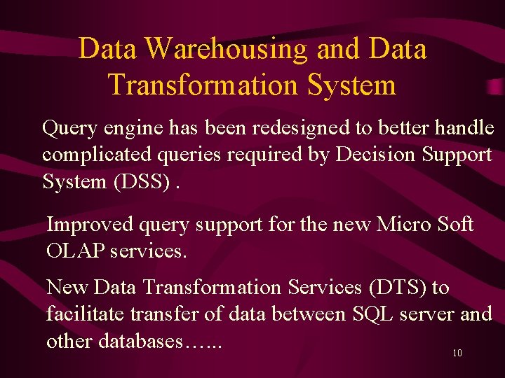 Data Warehousing and Data Transformation System Query engine has been redesigned to better handle