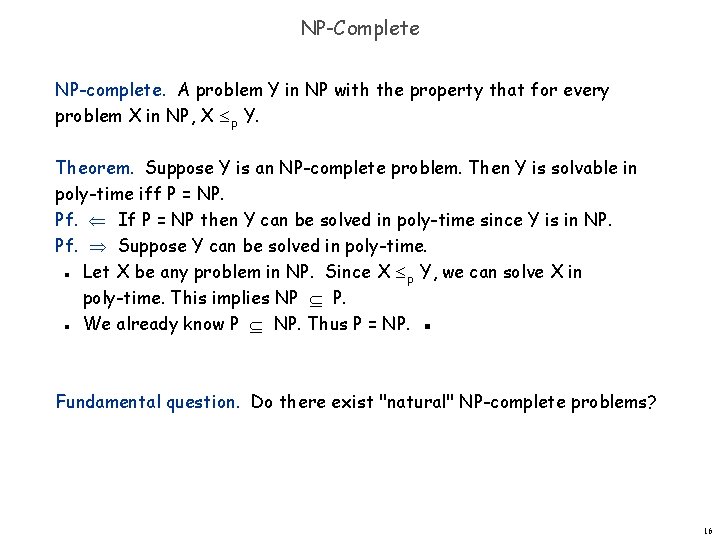 NP-Complete NP-complete. A problem Y in NP with the property that for every problem
