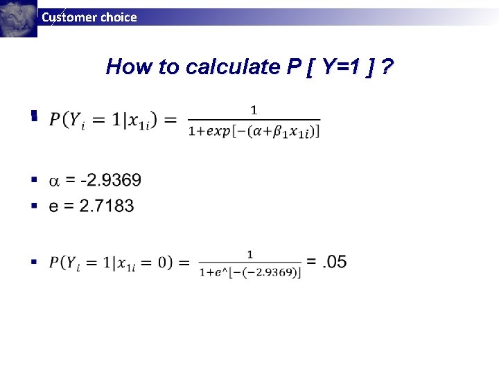 Customer choice How to calculate P [ Y=1 ] ? § 