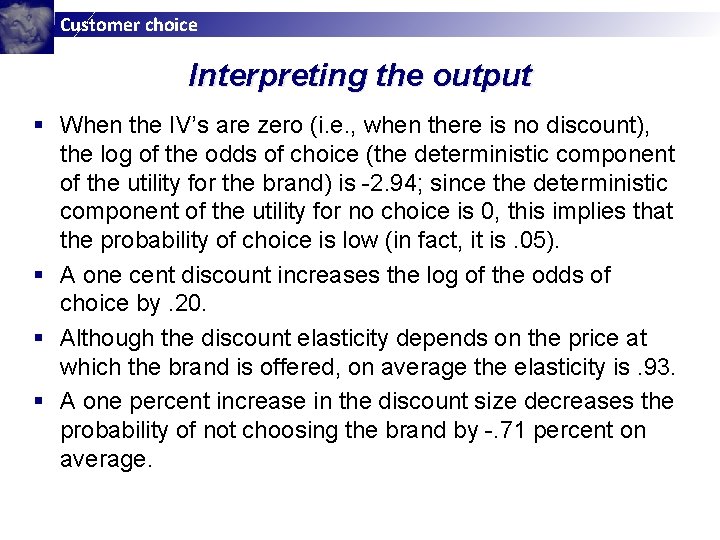 Customer choice Interpreting the output § When the IV’s are zero (i. e. , Customer choice Interpreting the output § When the IV’s are zero (i. e. ,