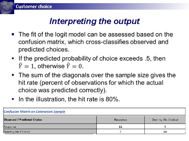 Customer choice Interpreting the output § Customer choice Interpreting the output §
