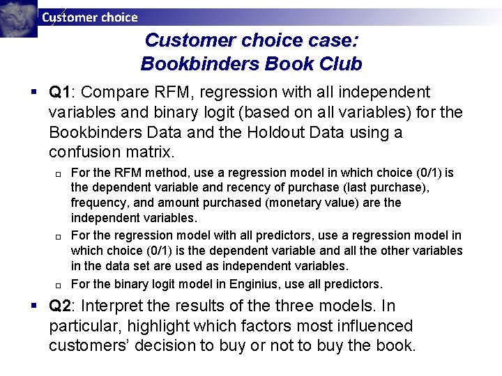 Customer choice case: Bookbinders Book Club § Q 1: Compare RFM, regression with all Customer choice case: Bookbinders Book Club § Q 1: Compare RFM, regression with all