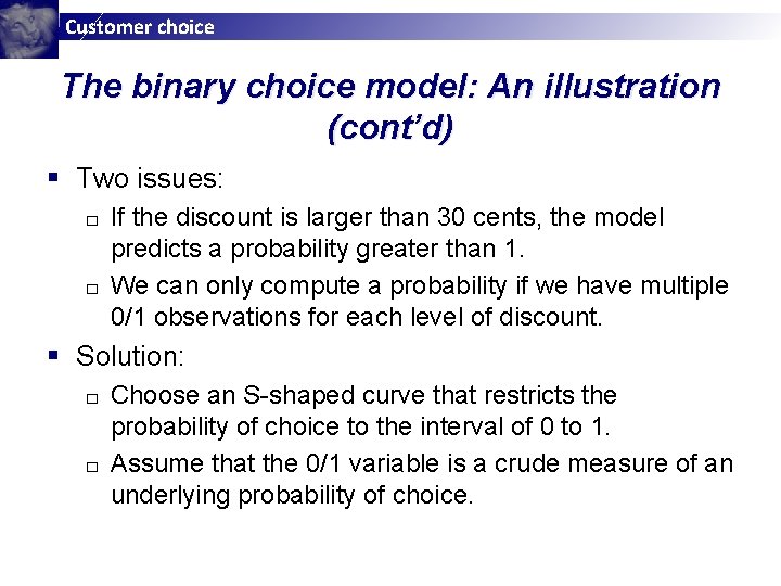 Customer choice The binary choice model: An illustration (cont’d) § Two issues: If the Customer choice The binary choice model: An illustration (cont’d) § Two issues: If the