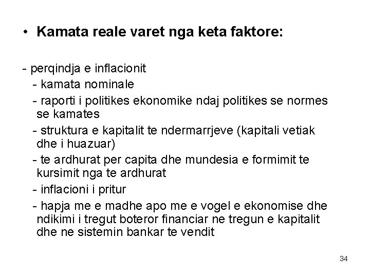  • Kamata reale varet nga keta faktore: - perqindja e inflacionit - kamata