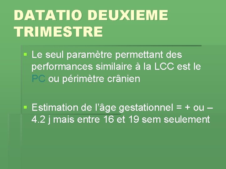 DATATIO DEUXIEME TRIMESTRE § Le seul paramètre permettant des performances similaire à la LCC