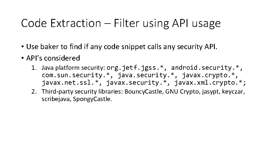 Code Extraction – Filter using API usage • Use baker to find if any