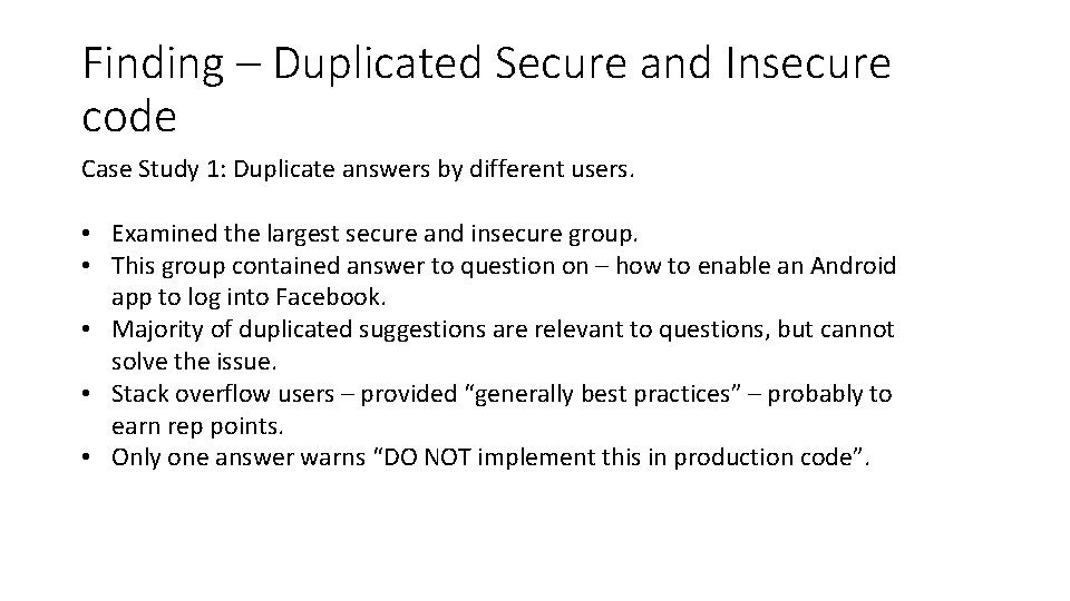 Finding – Duplicated Secure and Insecure code Case Study 1: Duplicate answers by different