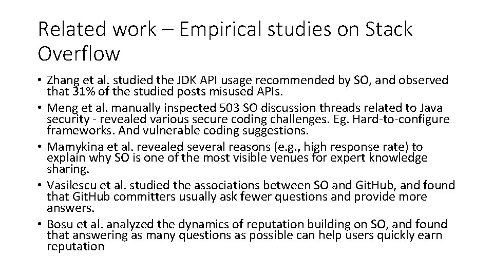 Related work – Empirical studies on Stack Overflow • Zhang et al. studied the