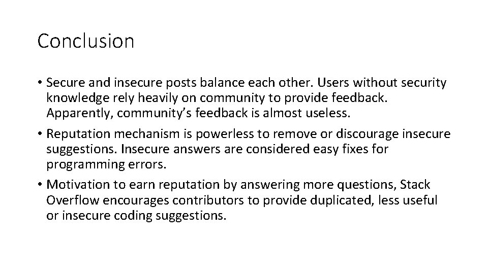 Conclusion • Secure and insecure posts balance each other. Users without security knowledge rely