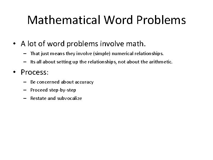 Mathematical Word Problems • A lot of word problems involve math. – That just