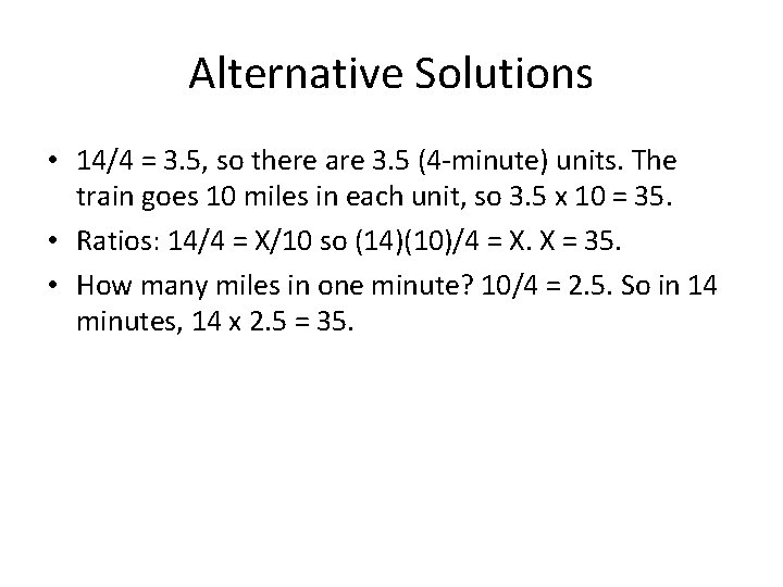 Alternative Solutions • 14/4 = 3. 5, so there are 3. 5 (4 -minute)