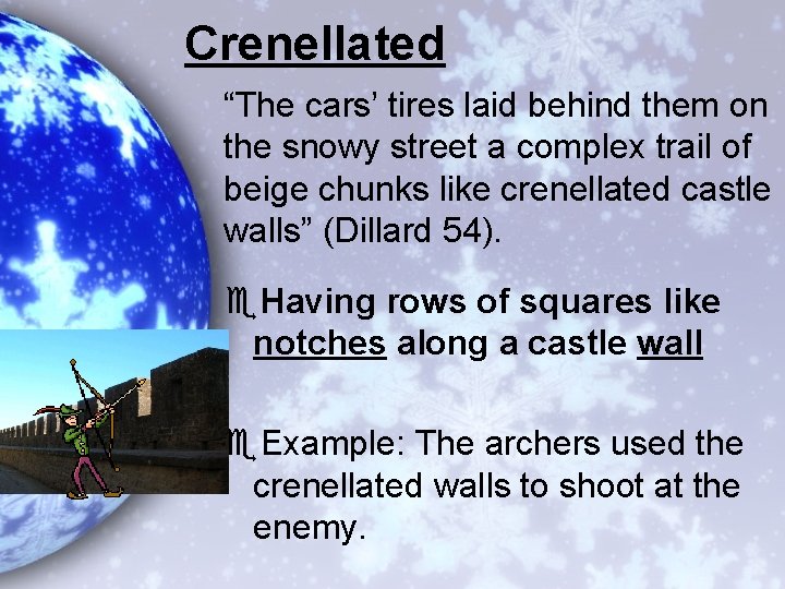 Crenellated “The cars’ tires laid behind them on the snowy street a complex trail