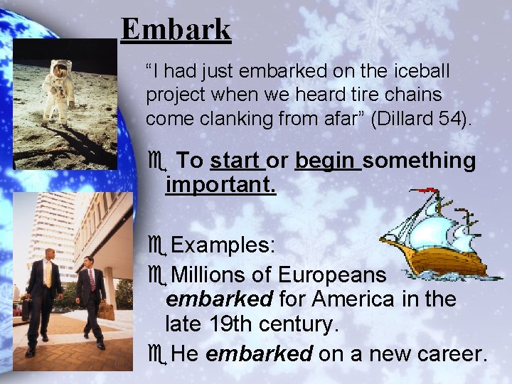 Embark “I had just embarked on the iceball project when we heard tire chains