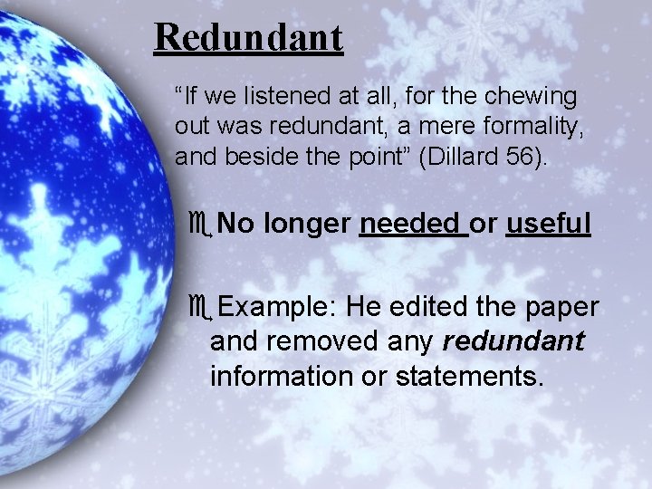 Redundant “If we listened at all, for the chewing out was redundant, a mere