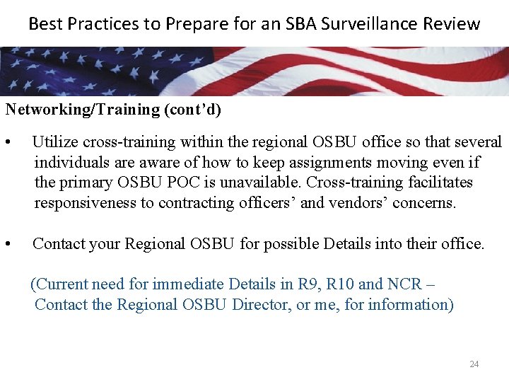 Best Practices to Prepare for an SBA Surveillance Review Networking/Training (cont’d) • Utilize cross-training