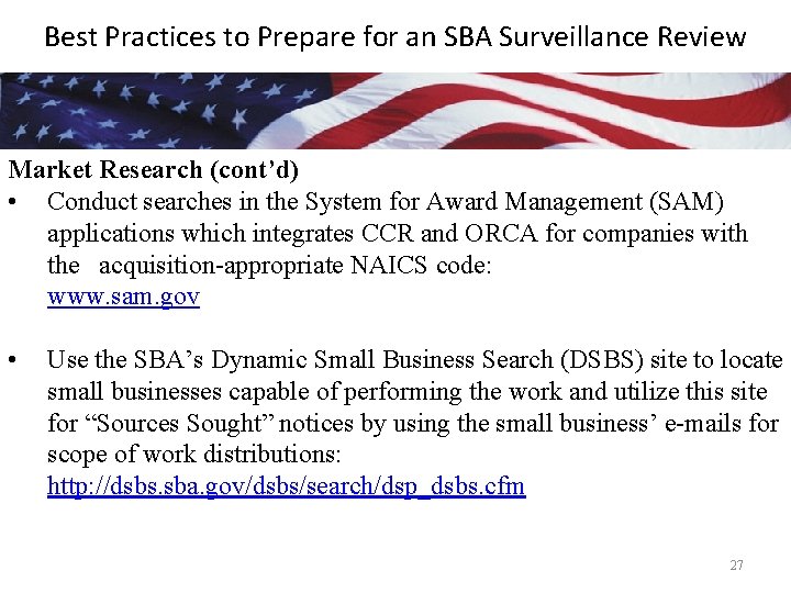 Best Practices to Prepare for an SBA Surveillance Review Market Research (cont’d) • Conduct