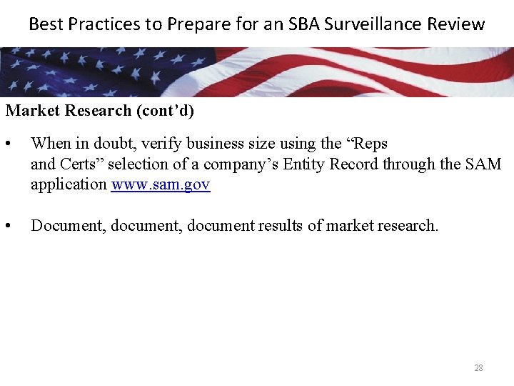 Best Practices to Prepare for an SBA Surveillance Review Market Research (cont’d) • When