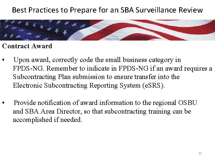 Best Practices to Prepare for an SBA Surveillance Review Contract Award • Upon award,