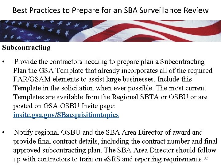 Best Practices to Prepare for an SBA Surveillance Review Subcontracting • Provide the contractors