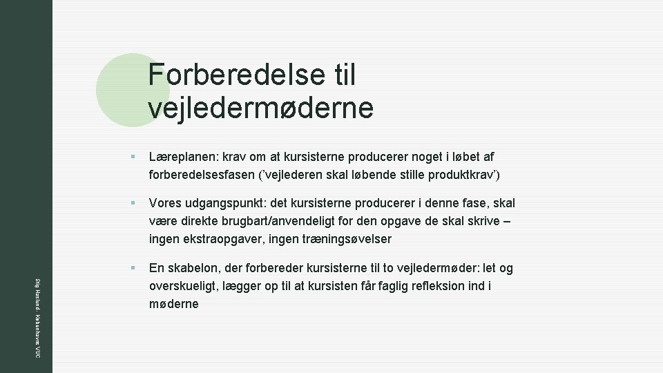 z Forberedelse til vejledermøderne Stig Haslund - Københavns VUC § Læreplanen: krav om at