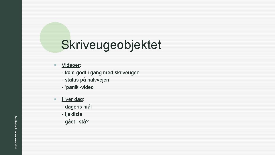 z Skriveugeobjektet Stig Haslund - Københavns VUC § Videoer: - kom godt i gang