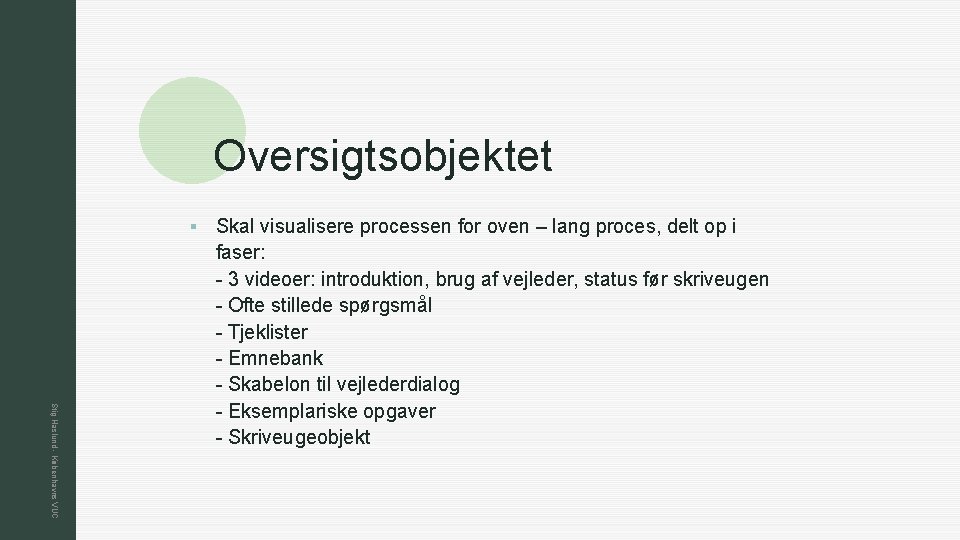 z Oversigtsobjektet § Stig Haslund - Københavns VUC Skal visualisere processen for oven –