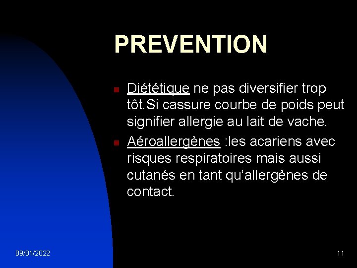 PREVENTION n n 09/01/2022 Diététique ne pas diversifier trop tôt. Si cassure courbe de