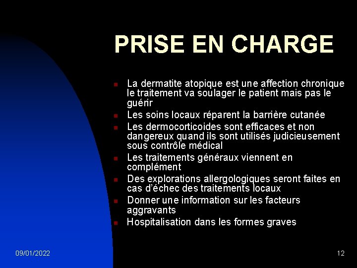 PRISE EN CHARGE n n n n 09/01/2022 La dermatite atopique est une affection