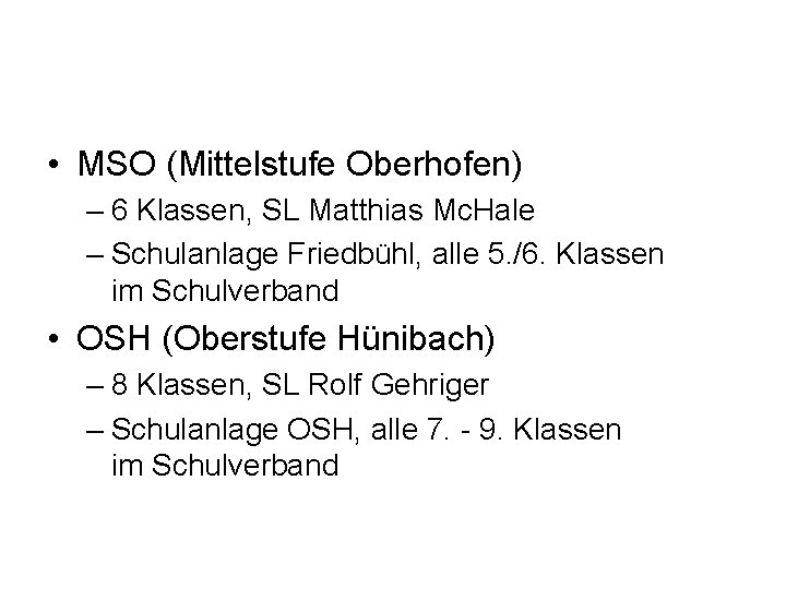  • MSO (Mittelstufe Oberhofen) – 6 Klassen, SL Matthias Mc. Hale – Schulanlage