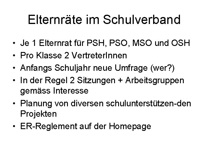 Elternräte im Schulverband • • Je 1 Elternrat für PSH, PSO, MSO und OSH