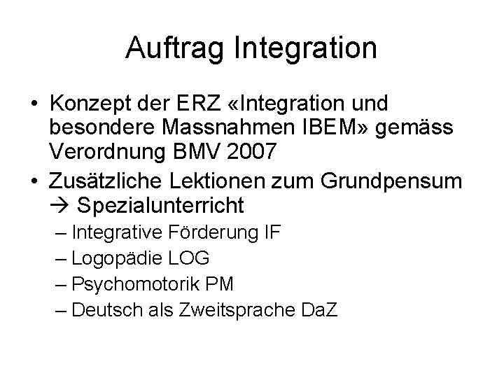 Auftrag Integration • Konzept der ERZ «Integration und besondere Massnahmen IBEM» gemäss Verordnung BMV