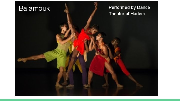 Balamouk Performed by Dance Theater of Harlem 