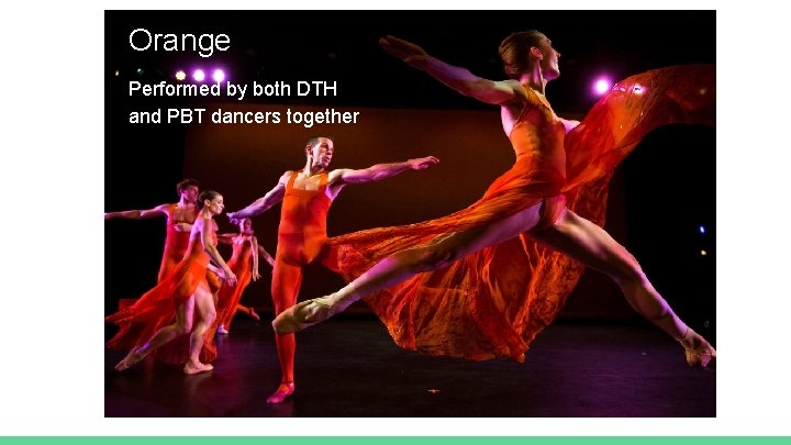 Orange Performed by both DTH and PBT dancers together 