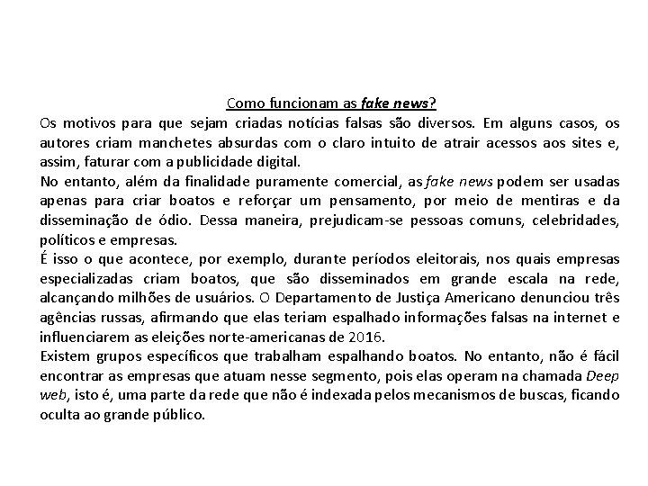 Como funcionam as fake news? Os motivos para que sejam criadas notícias falsas são