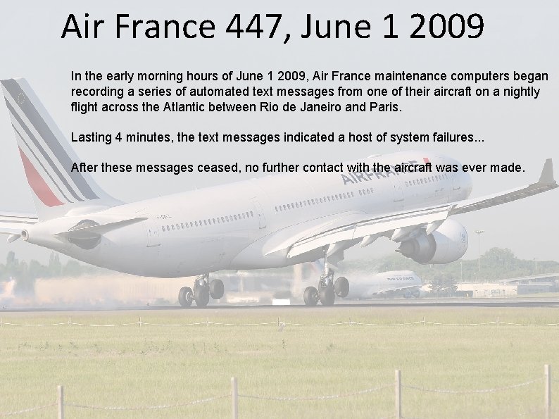 Air France 447, June 1 2009 In the early morning hours of June 1