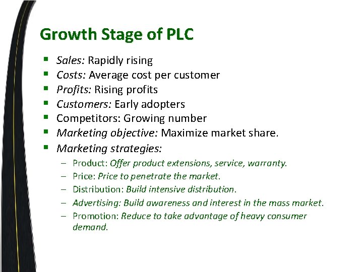 Growth Stage of PLC § § § § Sales: Rapidly rising Costs: Average cost