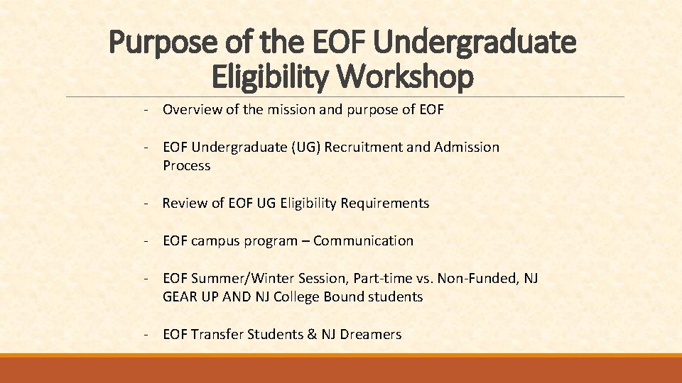 Purpose of the EOF Undergraduate Eligibility Workshop - Overview of the mission and purpose