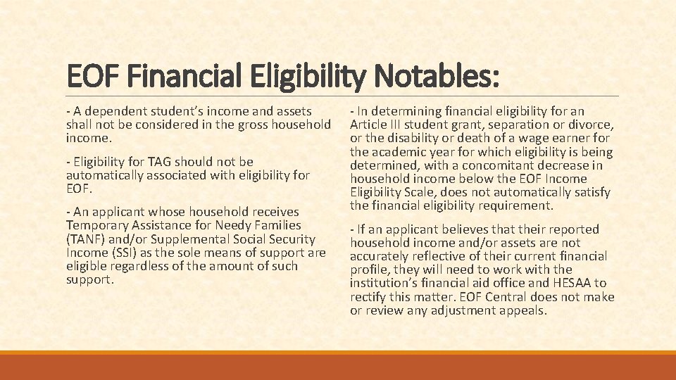 EOF Financial Eligibility Notables: - A dependent student’s income and assets shall not be