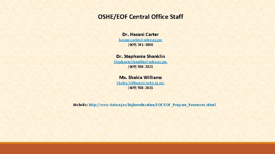 OSHE/EOF Central Office Staff Dr. Hasani Carter hasani. carter@oshe. nj. gov (609) 341 -3808