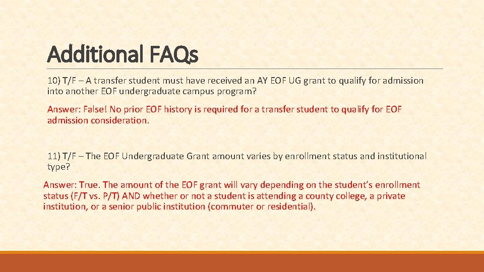 Additional FAQs 10) T/F – A transfer student must have received an AY EOF