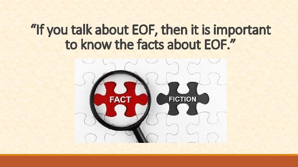 “If you talk about EOF, then it is important to know the facts about