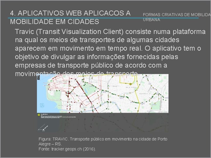 4. APLICATIVOS WEB APLICACOS A FORMAS CRIATIVAS DE MOBILIDAD URBANA MOBILIDADE EM CIDADES Travic