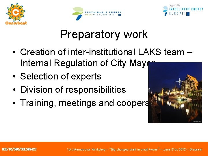Preparatory work • Creation of inter-institutional LAKS team – Internal Regulation of City Mayor