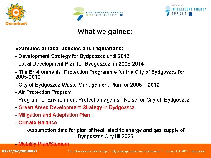 What we gained: Examples of local policies and regulations: - Development Strategy for Bydgoszcz