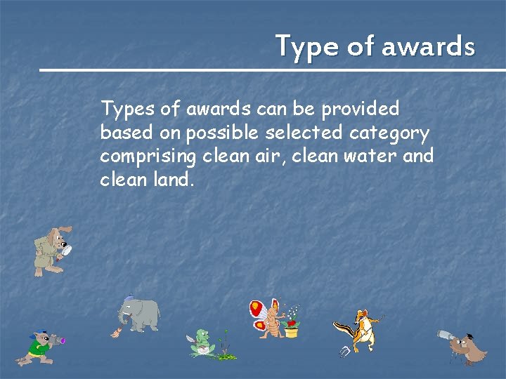 Type of awards Types of awards can be provided based on possible selected category